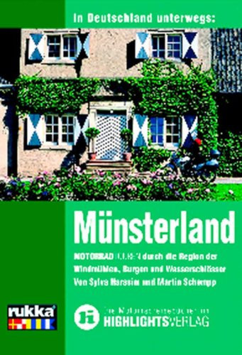 Münsterland: In Deutschland unterwegs. Motorrad-Reiseführer: Motorradtouren durch die Region der Windmühlen, Burgen und Wasserschlösser