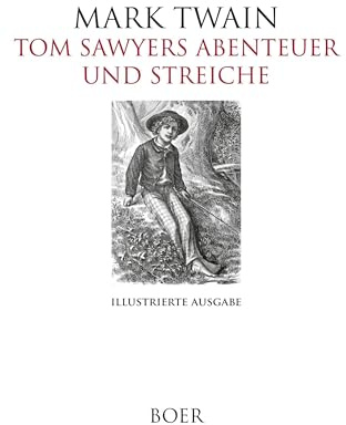 Tom Sawyers Abenteuer und Streiche: Mit Illustrationen von Trumpan W. Williams