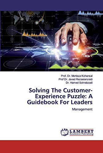 Solving The Customer-Experience Puzzle: A Guidebook For Leaders: Management