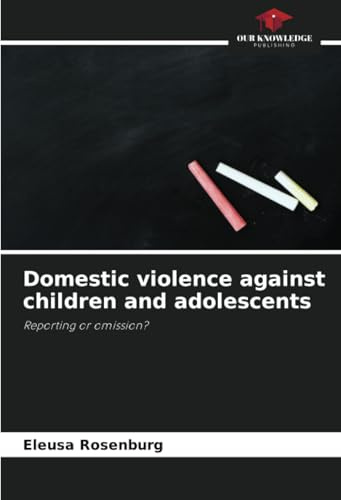 Domestic violence against children and adolescents: Reporting or omission?