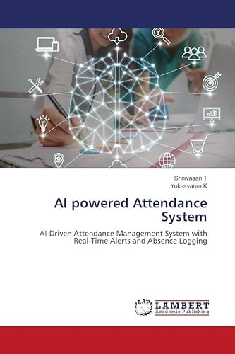 AI powered Attendance System: AI-Driven Attendance Management System with Real-Time Alerts and Absence Logging