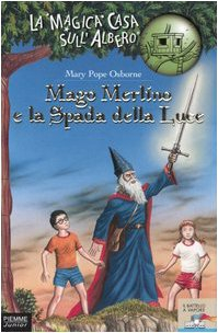 Mago Merlino e la spada della luce (Il batt. a vap.La magica casa sull'albero)