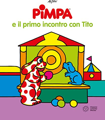 La Pimpa books: Pimpa e il primo incontro con Tito (Pimpa racconta)