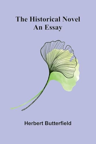 The Historical Novel: An Essay