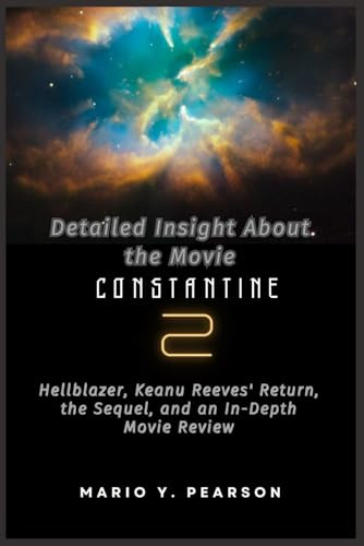 Detailed Insight About the Movie Constantine 2: Hellblazer, Keanu Reeves' Return, The Sequel, and an In-Depth Movie Review