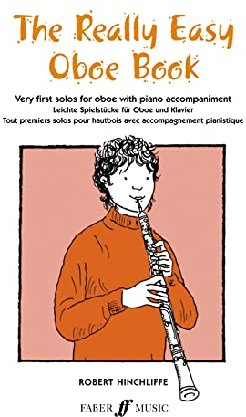 Really Easy Oboe Book: With Piano: Very first solos for oboe with piano accompaniment/Leichte Spielstucke fur Oboe und Klavier (Faber Edition)