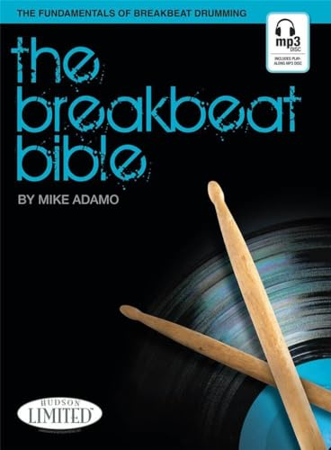Michael Adamo The Breakbeat Bible Drums Book: The Fundamentals of Breakbeat Drumming (PERCUSSIONS)
