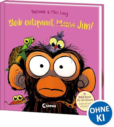 Bleib entspannt, Mama Jim!: DAS Buch für alle Mamas - Liebevoll und urkomisch! - Über das turbulente und wunderschöne Leben mit Kindern - Im praktischen Geschenkformat
