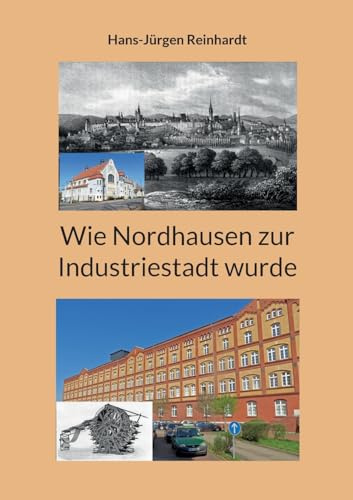 Wie Nordhausen zur Industriestadt wurde