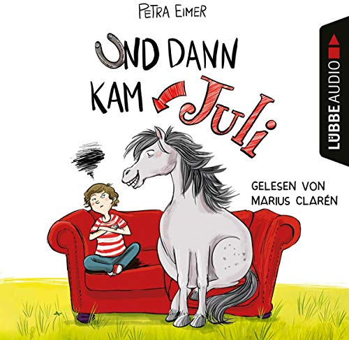 Und dann kam Juli: . Ungekürzt.