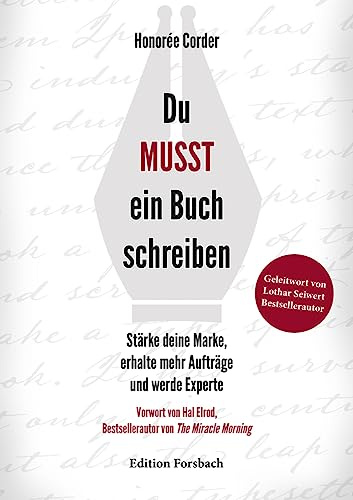 Du MUSST ein Buch schreiben: Stärke deine Marke, erhalte mehr Aufträge und werde Experte