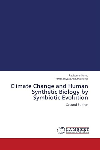 Climate Change and Human Synthetic Biology by Symbiotic Evolution: - Second Edition