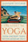 The Story of Yoga: From Ancient India to the Modern West (English Edition)