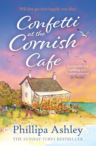 Confetti at the Cornish Café: The most uplifting escapist read for autumn 2025 from the Sunday Times bestselling author, perfect for fans of Karen Swan (The Cornish Café Series) (Book 3)