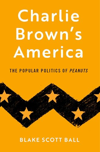 Charlie Brown's America: The Popular Politics of Peanuts