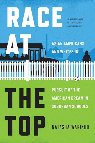 Race at the Top: Asian Americans and Whites in Pursuit of the American Dream in Suburban Schools