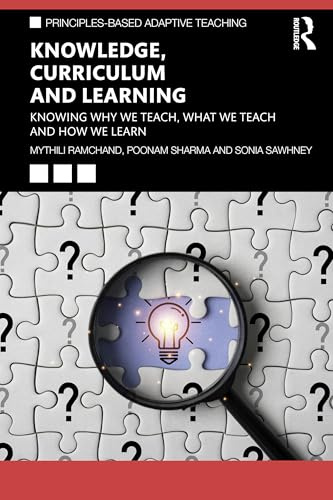 Knowledge, Curriculum and Learning (Principles-based Adaptive Teaching)