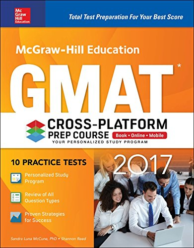 McGraw-Hill Education GMAT 2017 + Online + Mobile: Cross-Platform Prep Course