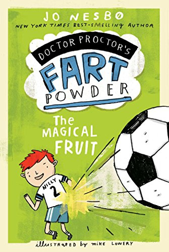 The Magical Fruit (Doctor Proctor's Fart Powder, Band 4)