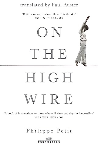 On the High Wire: With an introduction by Paul Auster (W&N Essentials)