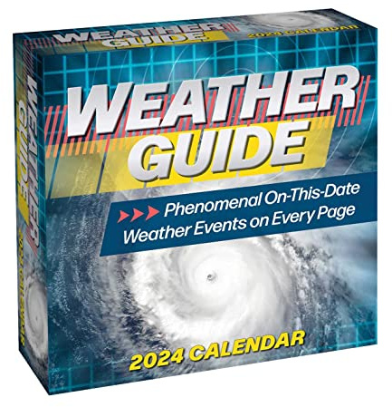 Weather Guide 2024 Day-to-Day Calendar: Phenomenal On-This-Date Weather Events on Every Page