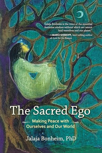 The Sacred Ego: Making Peace with Ourselves and Our World: 10 (Sacred Activism)