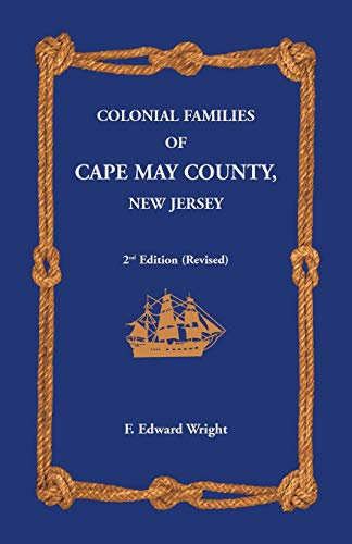 Colonial Families of Cape May County, New Jersey 2nd Edition (Revised)