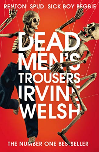 Dead Men's Trousers (The Trainspotting Novels, 4)