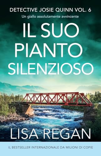 Il suo pianto silenzioso: Un giallo assolutamente avvincente (Detective Josie Quinn, Band 6)