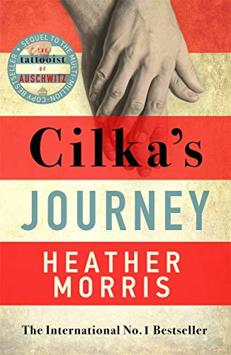 CILKAS JOURNEY: The Sequel to 'The Tattooist of Auschwitz' (The Tattooist of Auschwitz, 2)
