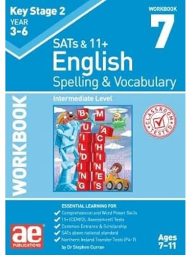 KS2 Spelling & Vocabulary Workbook 7: Intermediate Level