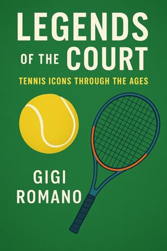 Legends of the Court: Tennis Icons Through the Ages