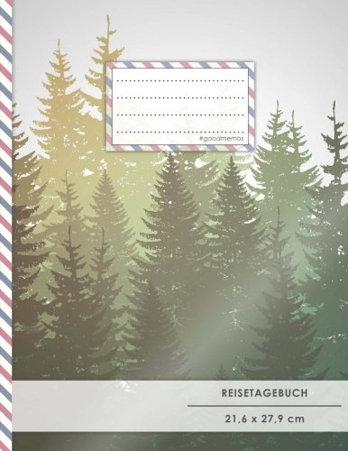 Reisetagebuch: DIN A4, „Wald“, 70+ Seiten, Softcover, Register, Kontaktliste • Original #GoodMemos Travel Diary • Reiselogbuch zum Selbstgestalten