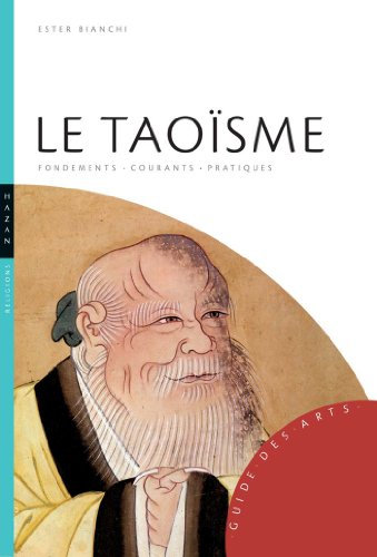 Le Taoïsme: Fondements-courants-pratiques