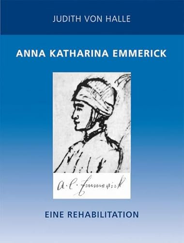 Anna Katharina Emmerick: Eine Rehabilitation