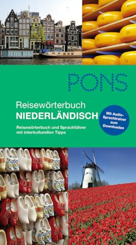 PONS Reisewörterbuch Niederländisch: Reisewörterbuch und Sprachführer mit interkulturellen Tipps: Reisewörterbuch und Sprachführer mit interkulturellen Tipps. Mit Audio-Sprachtraining zum Downloaden