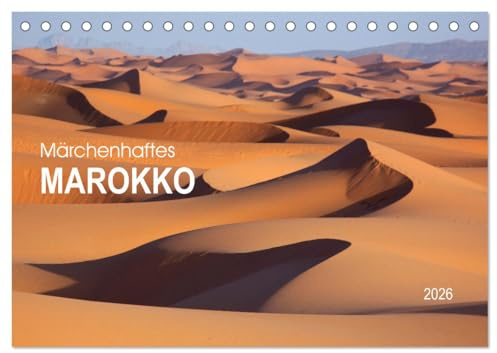 Märchenhaftes Marokko (Tischkalender 2026 DIN A5 quer), CALVENDO Monatskalender: Erleben Sie die faszinierende Vielfalt Marokkos in diesem ... des Atlasgebirges verzaubern (CALVENDO Orte)