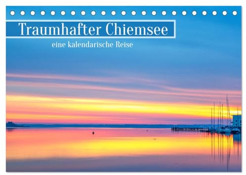 Traumhafter Chiemsee - eine kalendarische Reise (Tischkalender 2026 DIN A5 quer), CALVENDO Monatskalender: Jahresbegleiter für Liebhaber von Bergseen (CALVENDO Natur)