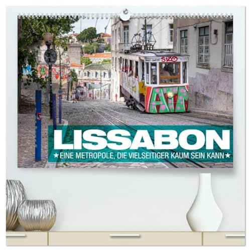 Lissabon - Eine Metropole, die vielseitiger kaum sein kann. (hochwertiger Premium Wandkalender 2026 DIN A2 quer), Kunstdruck in Hochglanz: Städtereise Lissabon in Portugal (CALVENDO Orte)