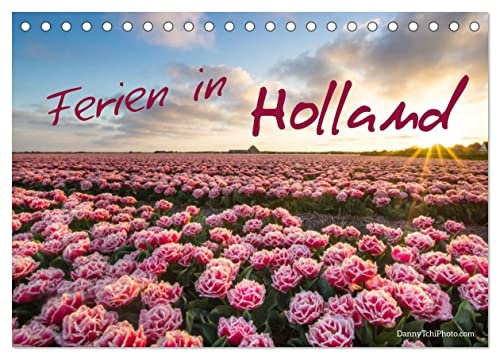Ferien in Holland (Tischkalender 2026 DIN A5 quer), CALVENDO Monatskalender: Für Holland-Liebhaber und solche, die es werden wollen. (CALVENDO Orte)