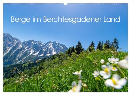 Berge im Berchtesgadener Land (Wandkalender 2026 DIN A2 quer), CALVENDO Monatskalender: Berchtesgadener Land: Magische Orte im Kalender. Erlebe die ... Ein Muss für alle! (CALVENDO Orte)