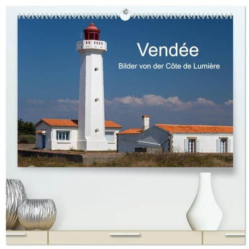 Vendée - Bilder von der Côte de Lumière (hochwertiger Premium Wandkalender 2026 DIN A2 quer), Kunstdruck in Hochglanz: Impressionen vom ... französischen Atlantikküste (CALVENDO Orte)