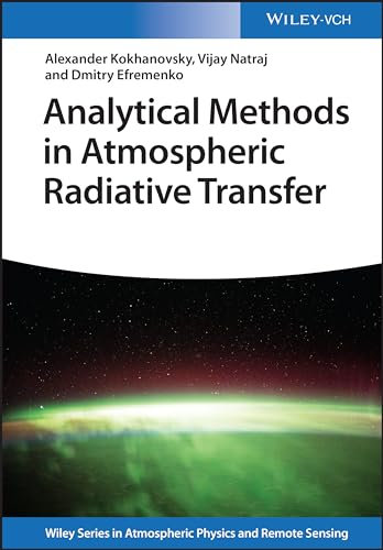 Analytical Methods in Radiative Transfer (Wiley Series in Atmospheric Physics and Remote Sensing)