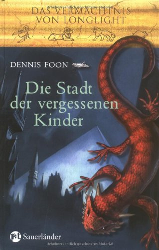 Das Vermächtnis von Longlight / Die Stadt der vergessenen Kinder: Das Vermächtnis von Longlight Band 2