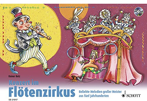 Konzert im Flötenzirkus: Beliebte Melodien großer Meister aus fünf Jahrhunderten. 1-2 Sopran-Blockflöten.