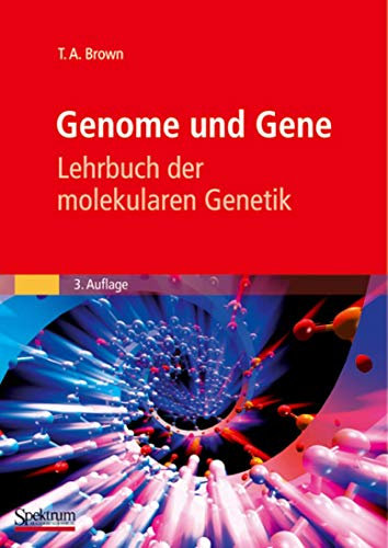 Genome und Gene: Lehrbuch der molekularen Genetik