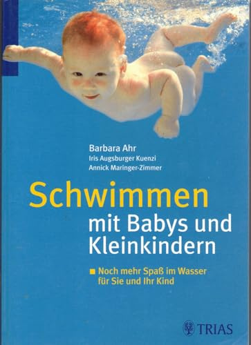 Schwimmen mit Babys und Kleinkindern: Noch mehr Spaß im Wasser für Sie und Ihr Kind