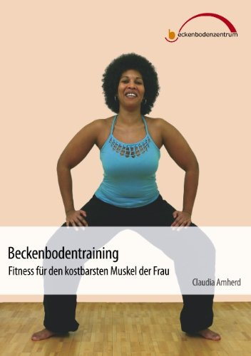 Beckenbodentraining: Fitness für den kostbarsten Muskel der Frau