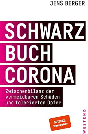 Schwarzbuch Corona: Zwischenbilanz der vermeidbaren Schäden und tolerierten Opfer