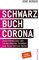 Schwarzbuch Corona: Zwischenbilanz der vermeidbaren Schäden und tolerierten Opfer